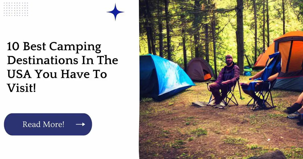 10 Best Camping Destinations In The USA You Have To Visit!