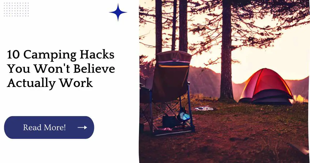 10 Camping Hacks You Won't Believe Actually Work