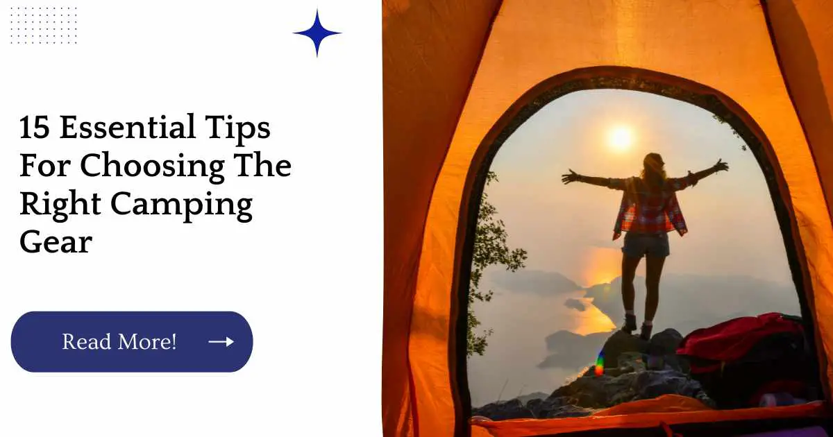 15 Essential Tips For Choosing The Right Camping Gear