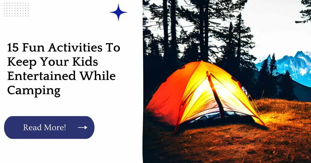 15 Fun Activities To Keep Your Kids Entertained While Camping