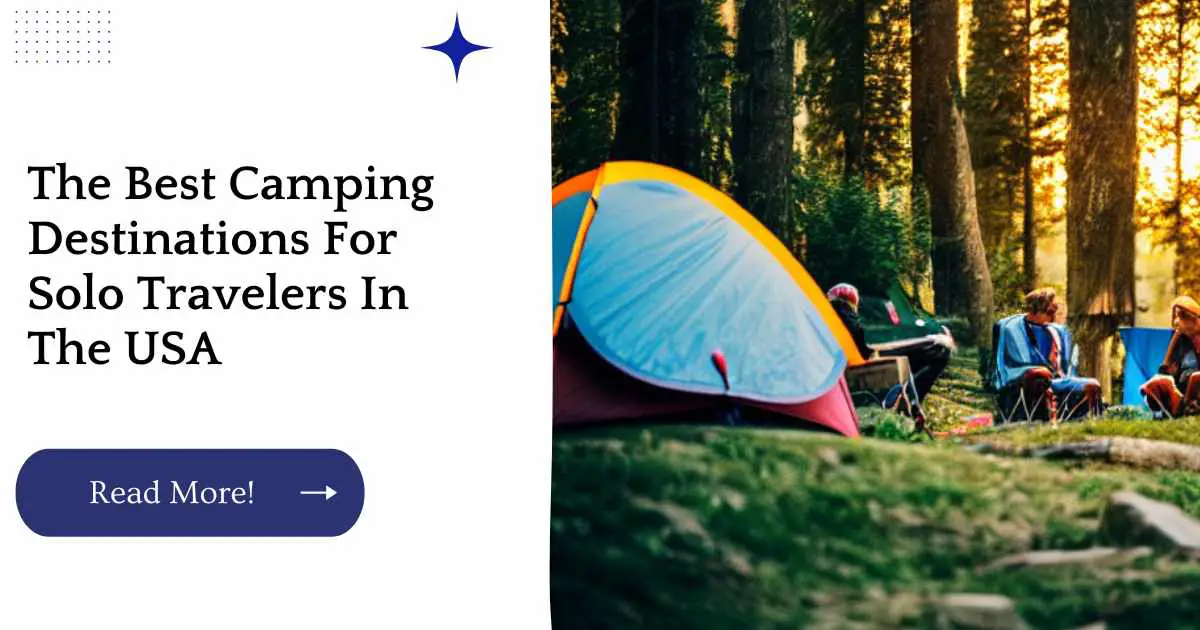 The Best Camping Destinations For Solo Travelers In The USA