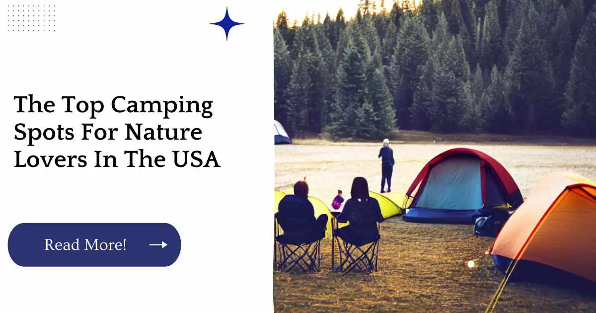 The Top Camping Spots For Nature Lovers In The USA