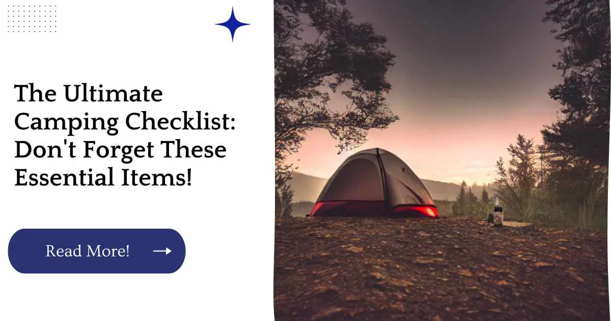 The Ultimate Camping Checklist: Don't Forget These Essential Items!