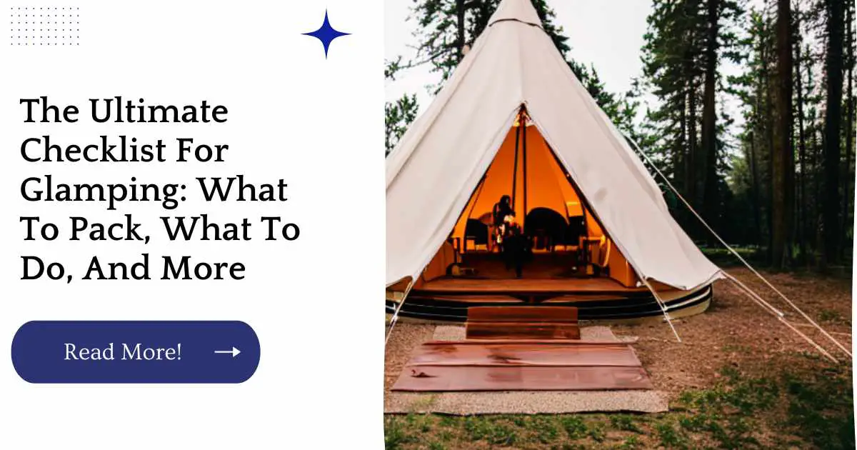 The Ultimate Checklist For Glamping: What To Pack, What To Do, And More