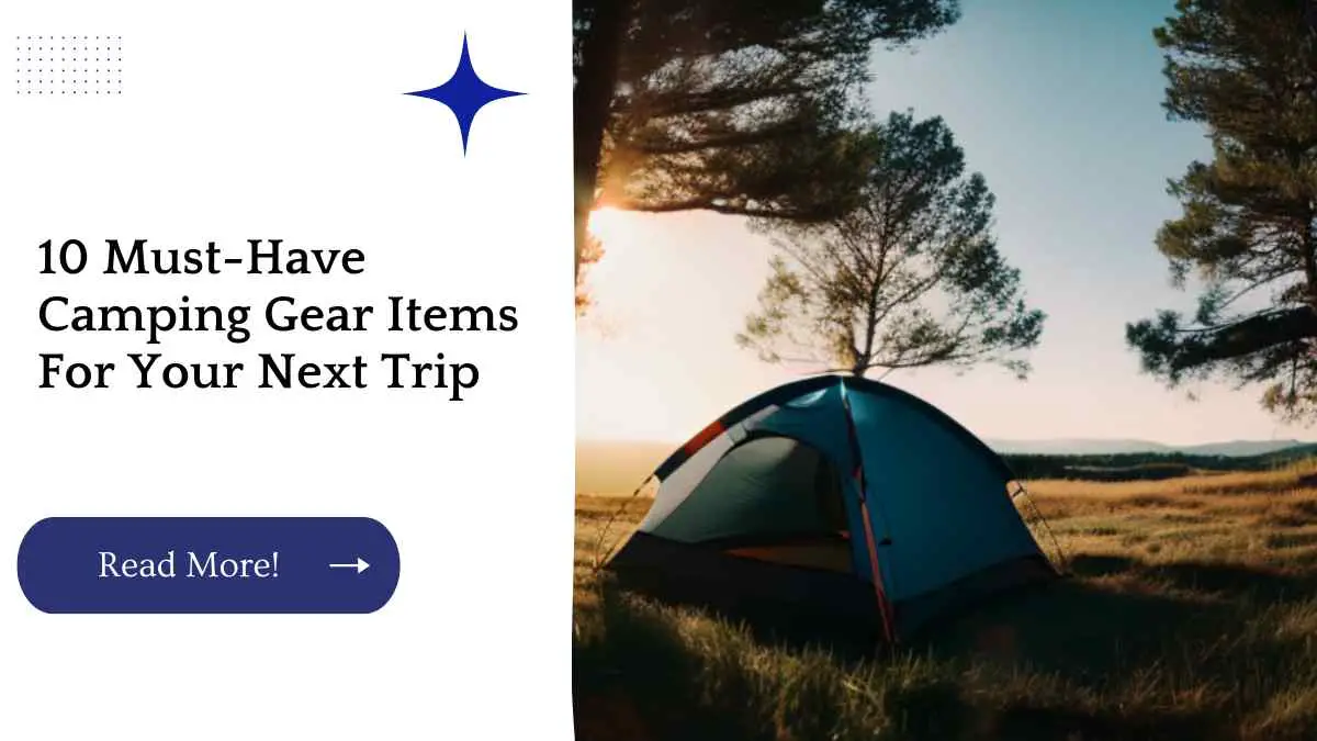 10 Must-Have Camping Gear Items For Your Next Trip