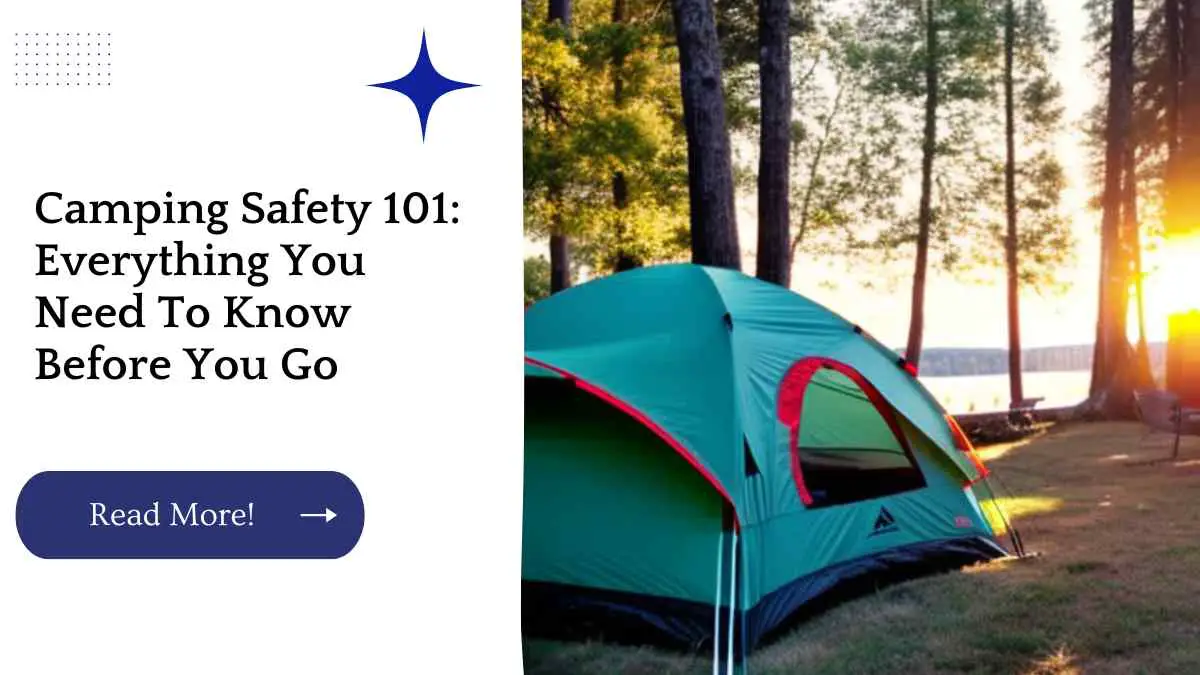 Camping Safety 101: Everything You Need To Know Before You Go