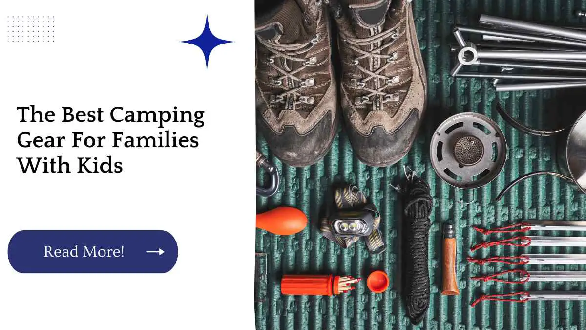 The Best Camping Gear For Families With Kids