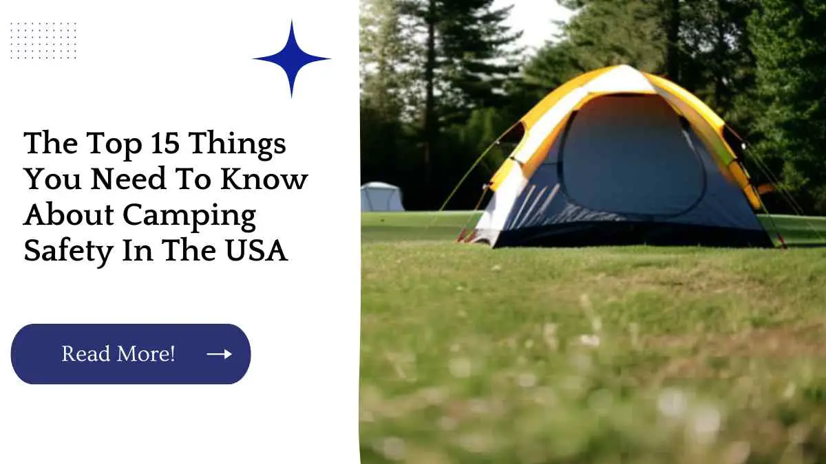 The Top 15 Things You Need To Know About Camping Safety In The USA