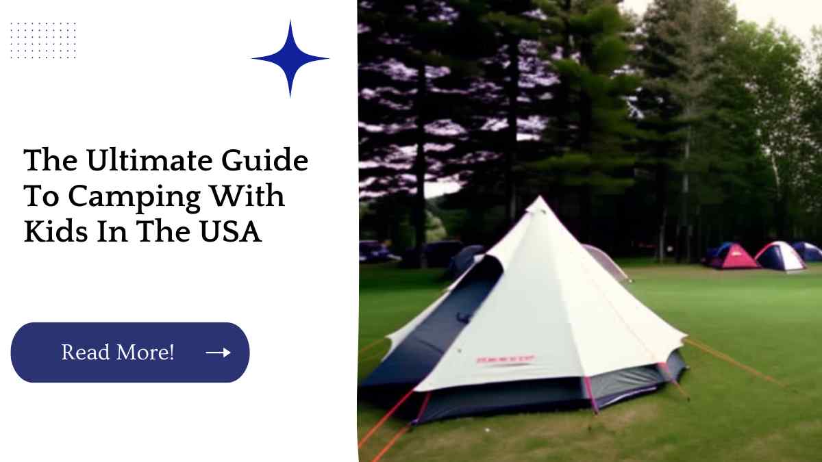 The Ultimate Guide To Camping With Kids In The USA